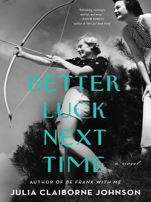 Title details for Better Luck Next Time by Julia Claiborne Johnson - Available